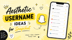Aesthetic Username Ideas for Snapchat