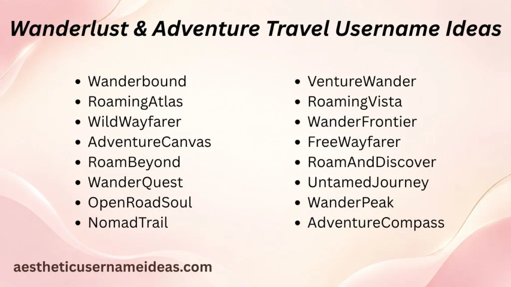 Wanderlust & Adventure Travel Username Ideas